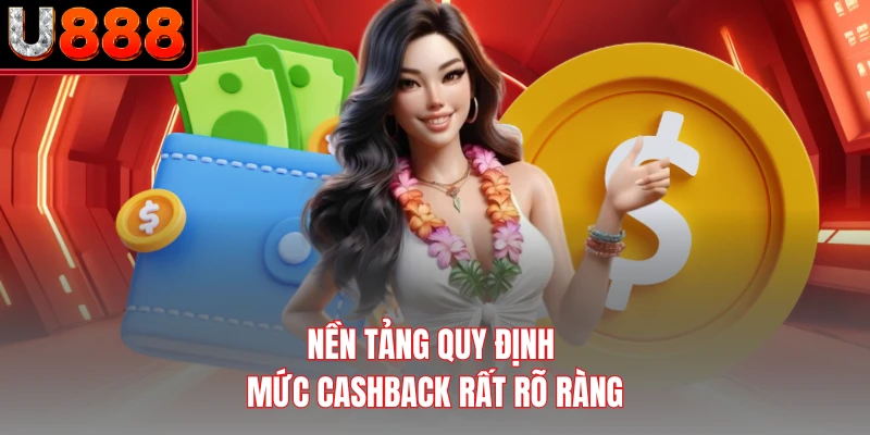 Nền tảng quy định mức cashback rất rõ ràng