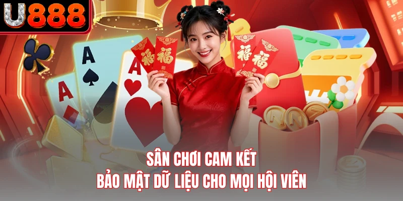 Sân chơi cam kết bảo mật dữ liệu cho mọi hội viên